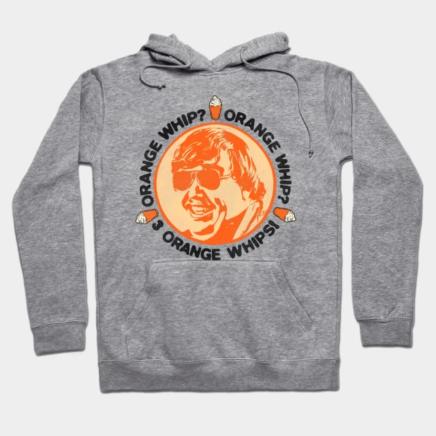 Orange Whip? Orange Whip? 3 Orange Whips! Hoodie by darklordpug